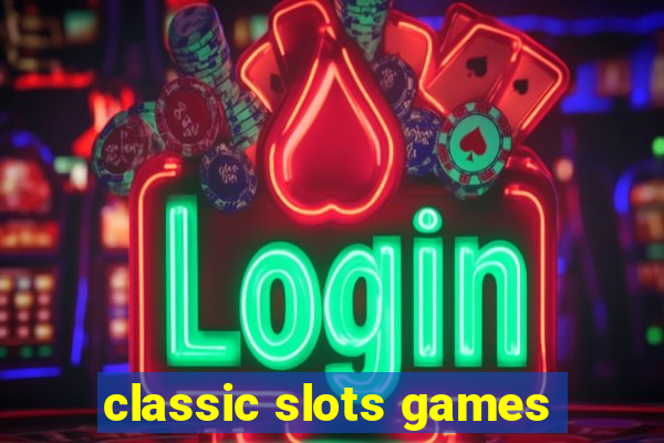 classic slots games