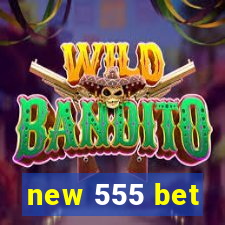 new 555 bet