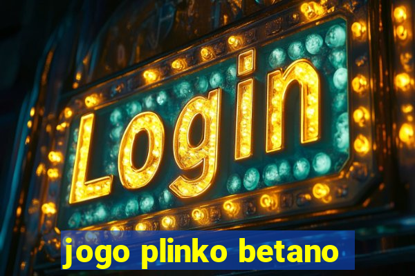 jogo plinko betano