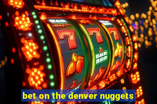 bet on the denver nuggets