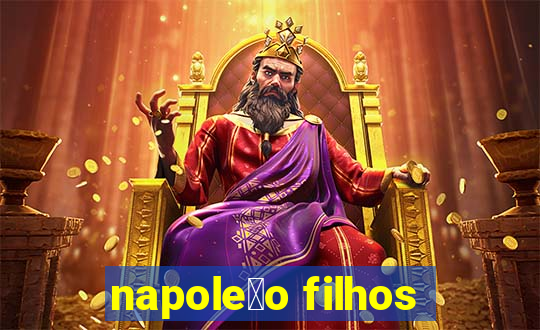 napole茫o filhos