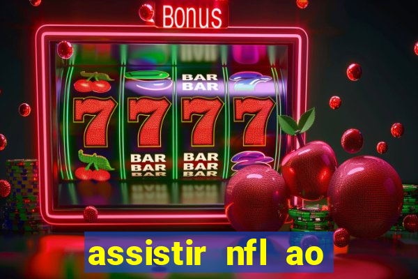 assistir nfl ao vivo gratis