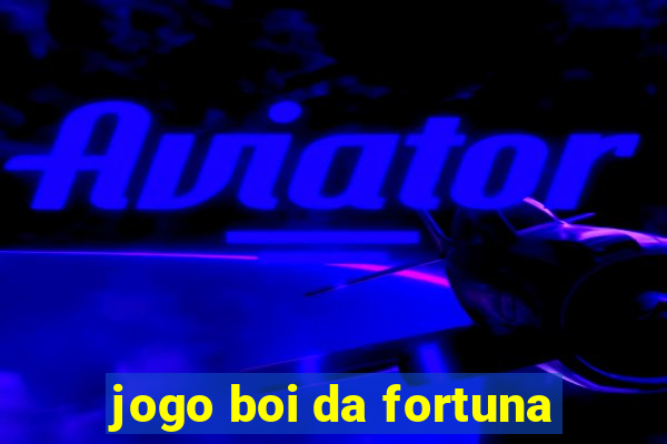 jogo boi da fortuna