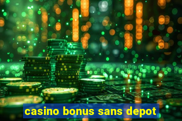 casino bonus sans depot