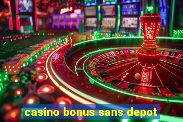 casino bonus sans depot