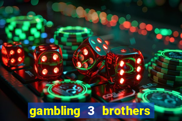 gambling 3 brothers bistro and casino