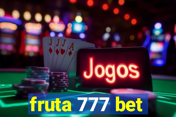 fruta 777 bet