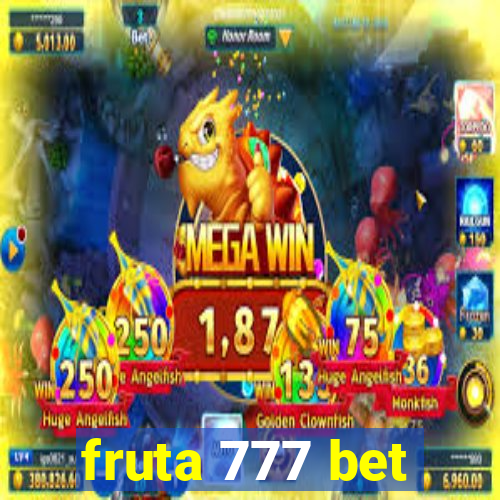 fruta 777 bet