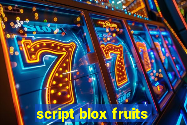 script blox fruits