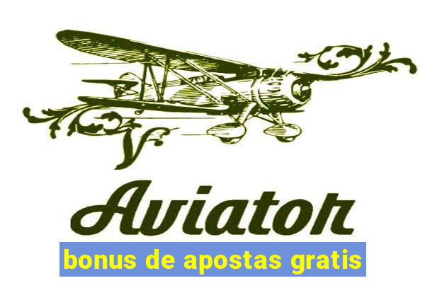 bonus de apostas gratis