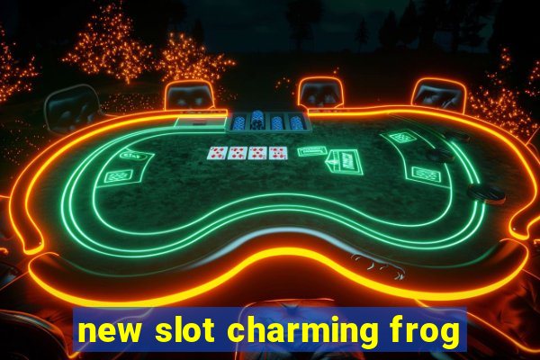 new slot charming frog