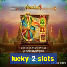 lucky 2 slots