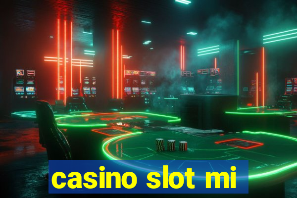 casino slot mi