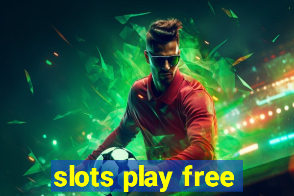 slots play free