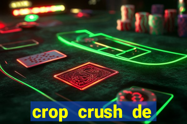 crop crush de ganhar dinheiro