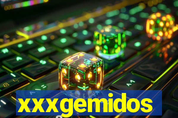 xxxgemidos