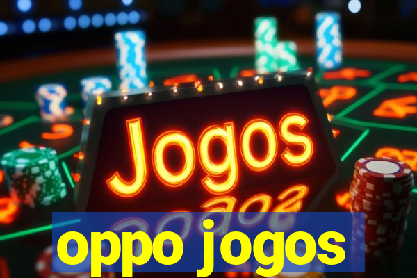 oppo jogos