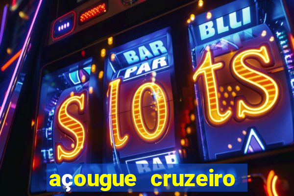 açougue cruzeiro do sul