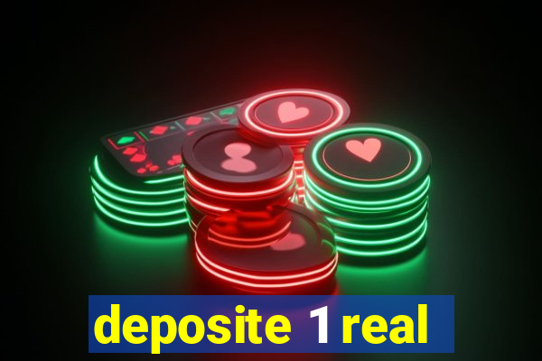 deposite 1 real