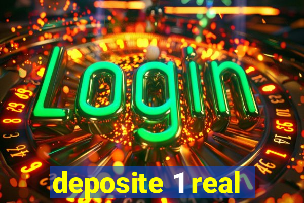 deposite 1 real