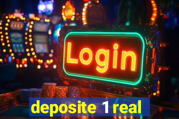 deposite 1 real