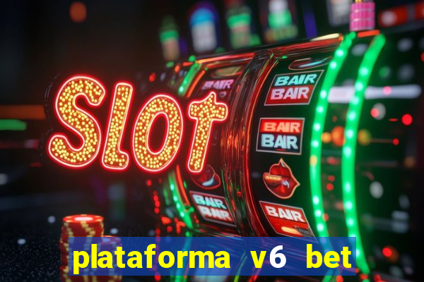 plataforma v6 bet paga mesmo