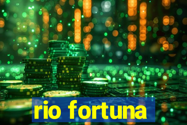 rio fortuna