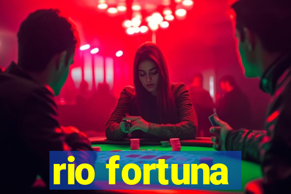 rio fortuna