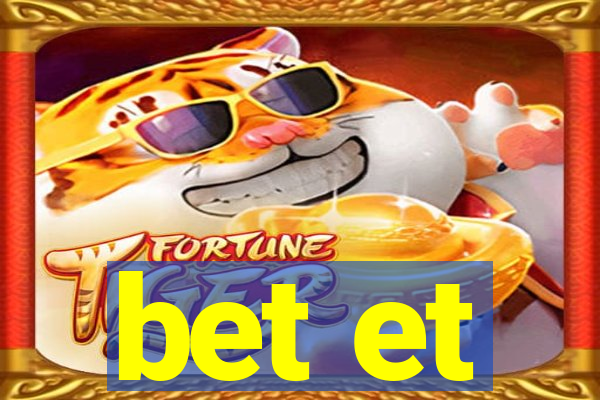 bet et