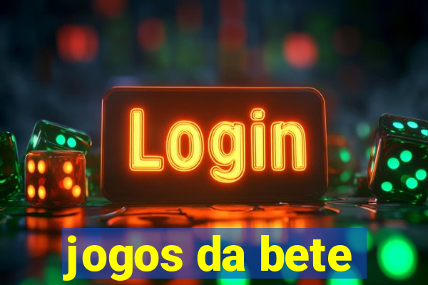 jogos da bete