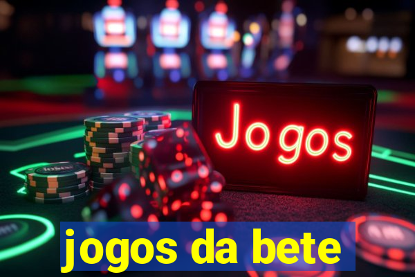 jogos da bete