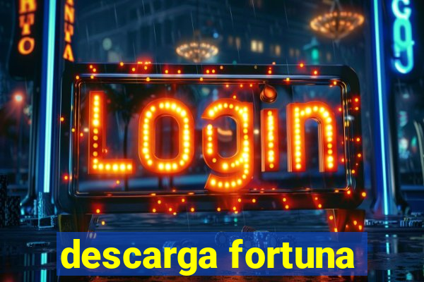 descarga fortuna