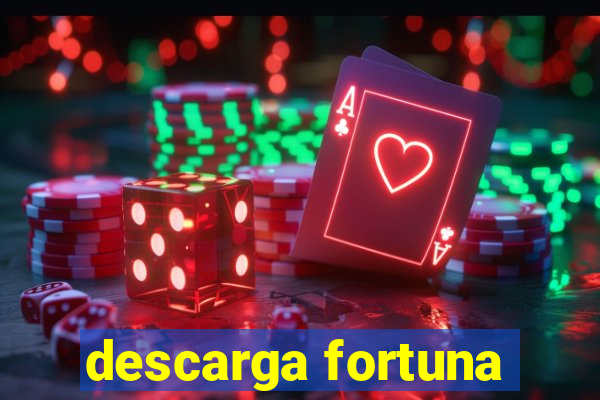 descarga fortuna