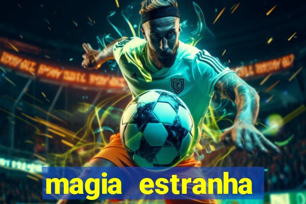 magia estranha filme completo dublado