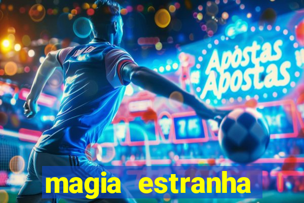 magia estranha filme completo dublado