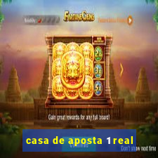 casa de aposta 1 real