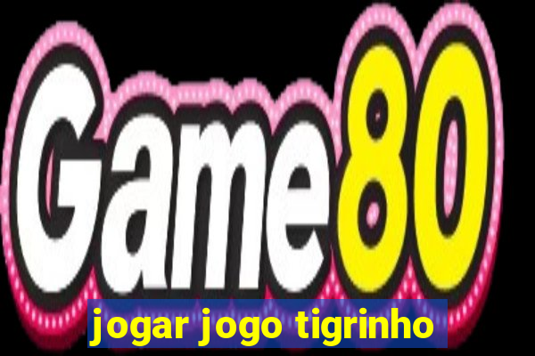 jogar jogo tigrinho