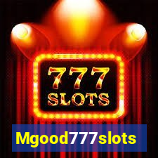 Mgood777slots