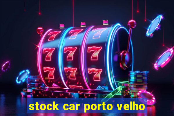 stock car porto velho