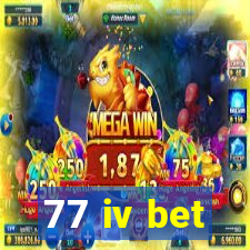 77 iv bet