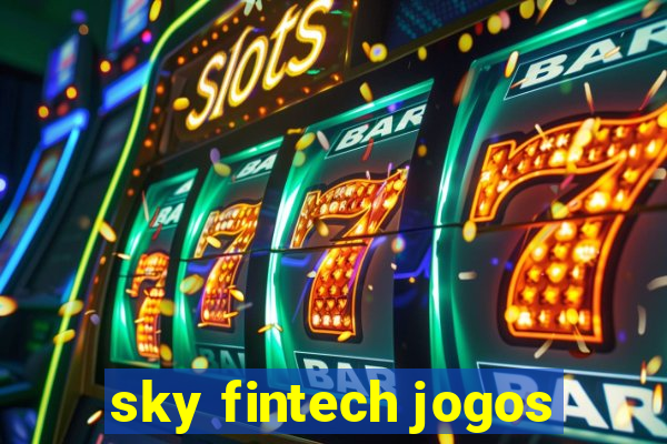 sky fintech jogos