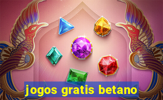 jogos gratis betano