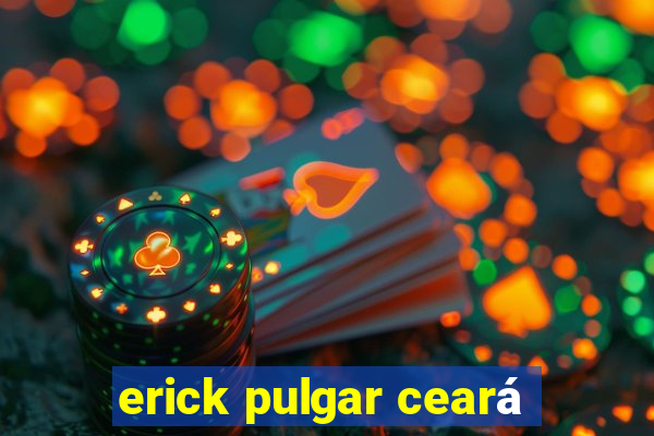 erick pulgar ceará