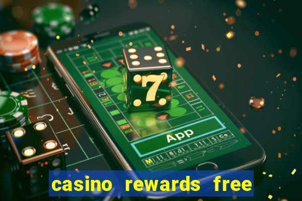 casino rewards free spins 2021