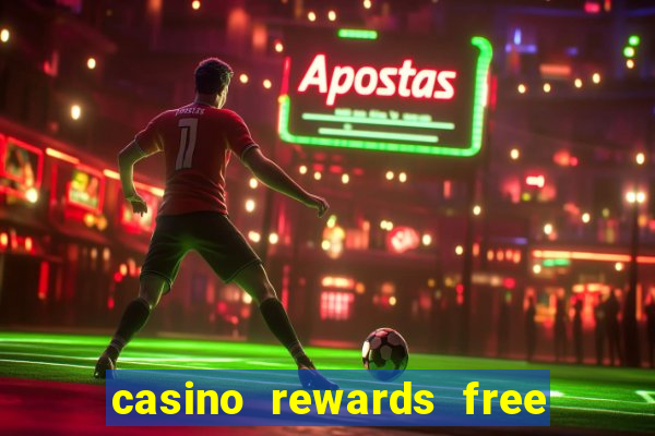 casino rewards free spins 2021