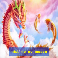 mist茅rio no museu imperial pdf gr谩tis mist茅rio