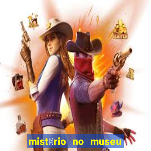 mist茅rio no museu imperial pdf gr谩tis mist茅rio