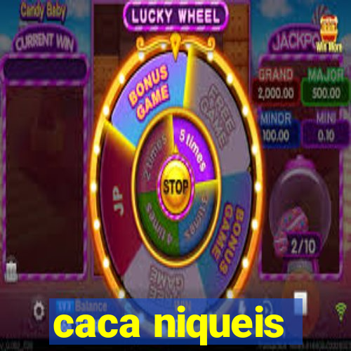 caca niqueis