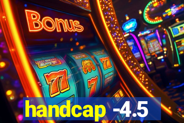 handcap -4.5