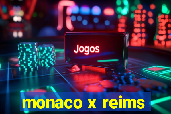 monaco x reims